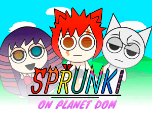 Sprunki on The Planet Dom