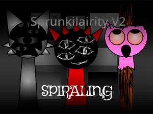 Sprunkilairity 2 spiraling